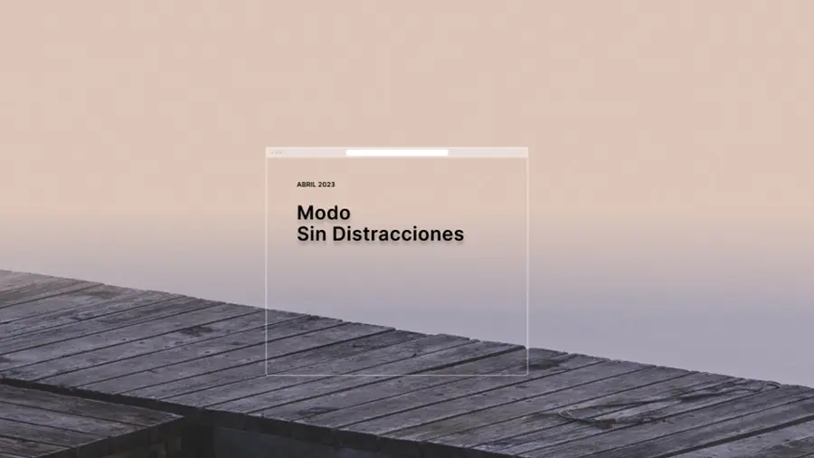 ¿Sabes qué es el diseño sin distracciones?